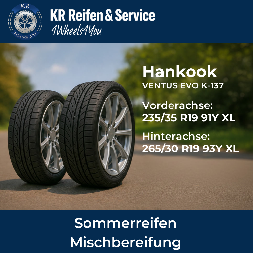 Hankook VENTUS EVO K-137 (Vorderachse: 235/35 R19 91Y XL / Hinterachse: 265/30 R19 93Y XL)